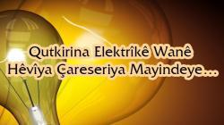 Qutkirina Elektrîkê Wanê Hêvîya Çareseriya Mayindeye…