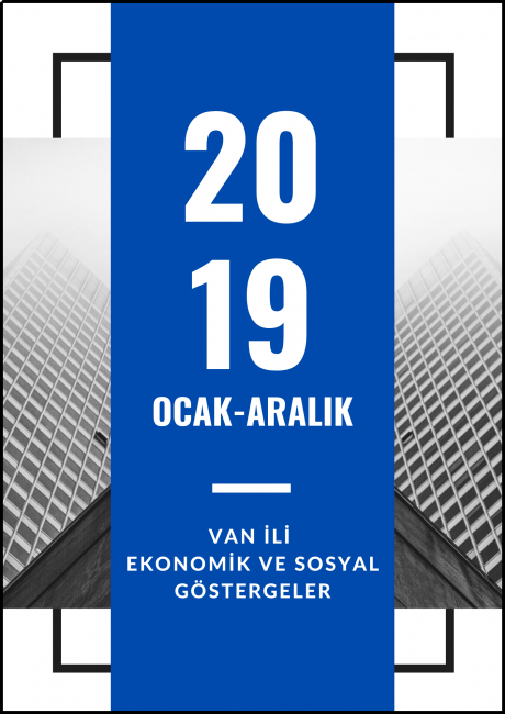 VAN İLİ EKONOMİK VE SOSYAL İSTATİSTİKLER 2019