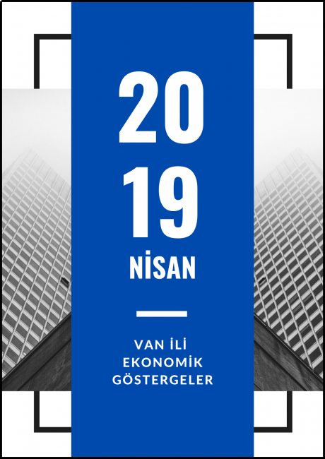 NİSAN AYI VAN İLİ EKONOMİK İSTATİSTİKLER 2019