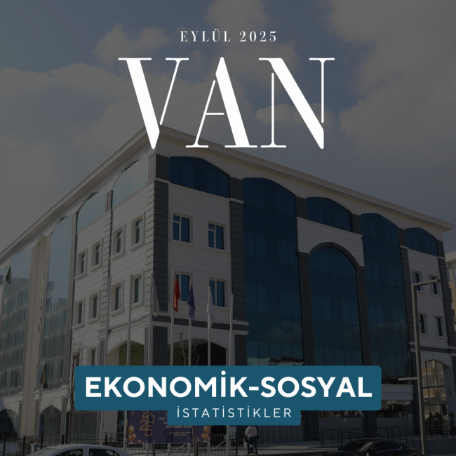 EYLÜL AYI VAN İLİ EKONOMİK İSTATİSTİKLER 2025