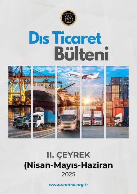 2025 - Dış Ticaret Bülteni II. Çeyrek (Nisan-Mayıs-Haziran)