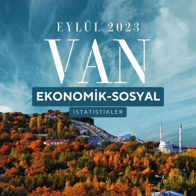 EYLÜL AYI VAN İLİ EKONOMİK İSTATİSTİKLER 2023