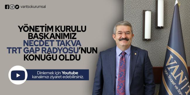     BAŞKAN TAKVA TRT GAP RADYOSUNUN KONUĞU OLDU