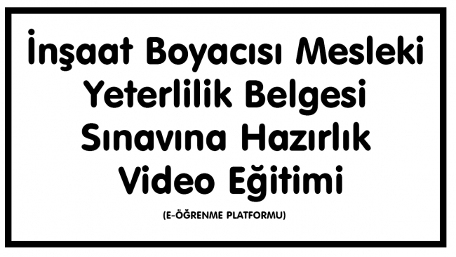 İnşaat Boyacısı Mesleki Yeterlilik Sınavına Hazırlık