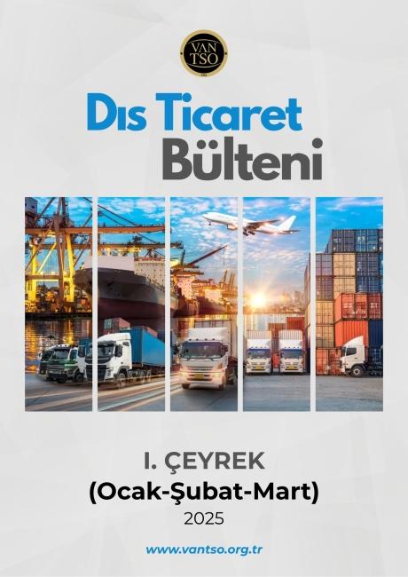 2025 - Dış Ticaret Bülteni I. Çeyrek (Ocak-Şubat-Mart)