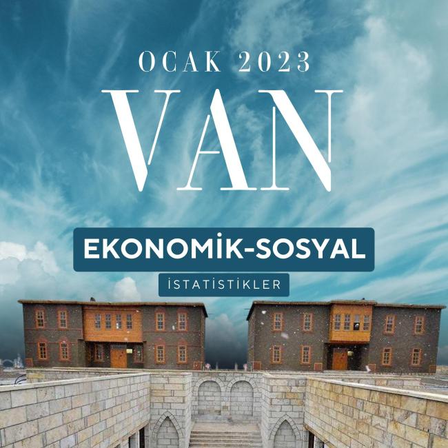 OCAK AYI VAN İLİ EKONOMİK İSTATİSTİKLER 2023