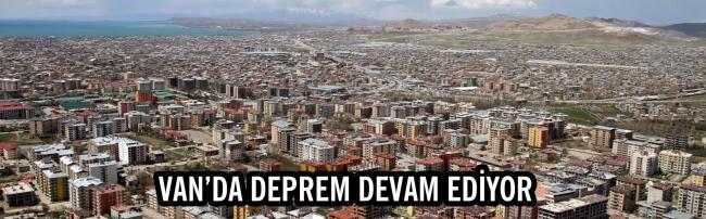  VAN'DA DEPREM DEVAM EDİYOR