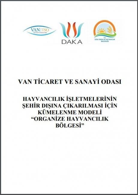 HAYVANCILIK İŞLETMELERİNİN ŞEHİR DIŞINA ÇIKARILMASI İÇİN KÜMELENME MODELİ “ORGANİZE HAYVANCILIK BÖLGESİ”