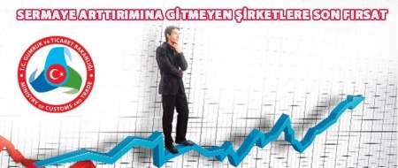 SERMAYE ARTTIRIMI İÇİN ŞİRKETLERE 2 AYLIK EK SÜRE TANINDI